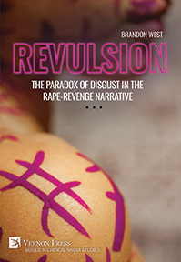 Revulsion: The Paradox of Disgust in the Rape-Revenge Narrative 