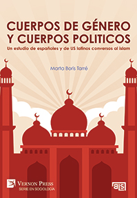 Cuerpos de género y cuerpos políticos. Un estudio de españoles y de US latinos conversos al islam 