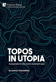 Topos in Utopia: A peregrination to early modern utopianism’s space 